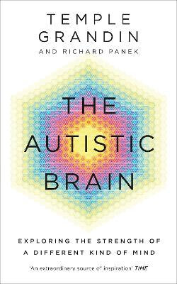 The Autistic Brain- Exploring the Strength of a Different Kind of Mind