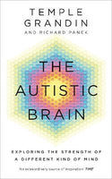 The Autistic Brain- Exploring the Strength of a Different Kind of Mind